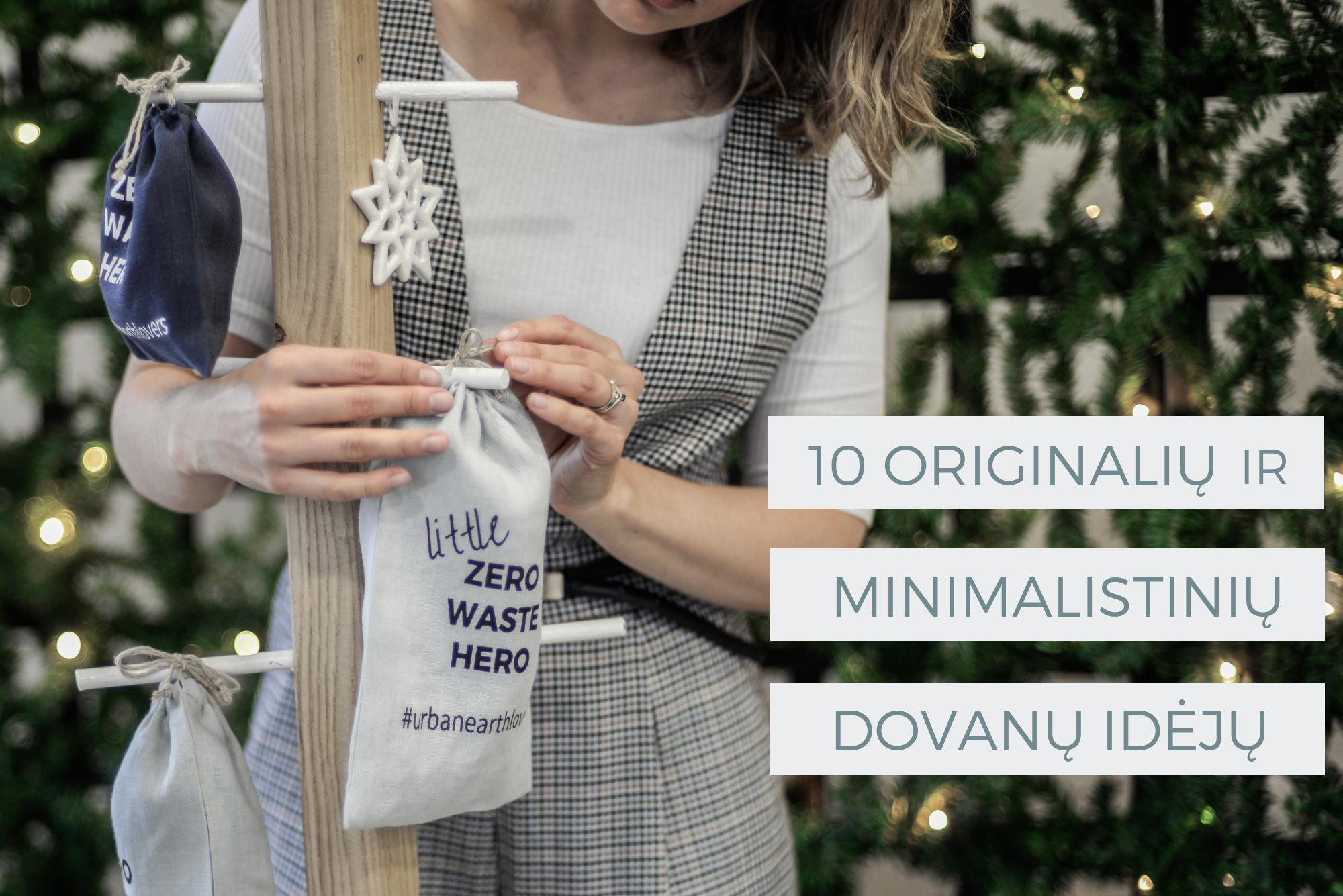 10 ORIGINALIŲ IR MINIMALISTINIŲ DOVANŲ IDĖJŲ