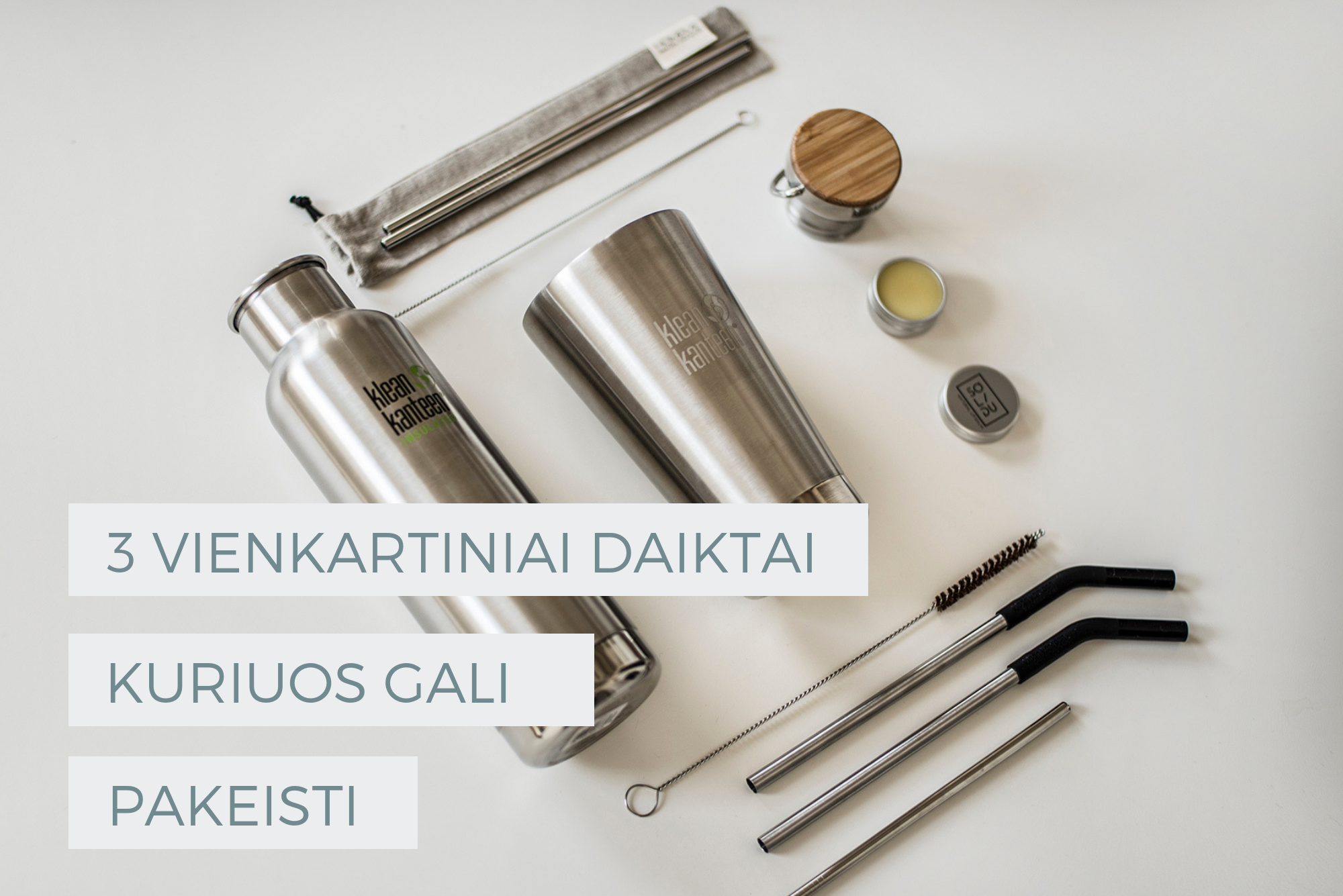 3 VIENKARTINIO NAUDOJIMO DAIKTAI, KURIUOS GALI PAKEISTI Į STILINGUS EKOLOGIŠKUS PRODUKTUS
